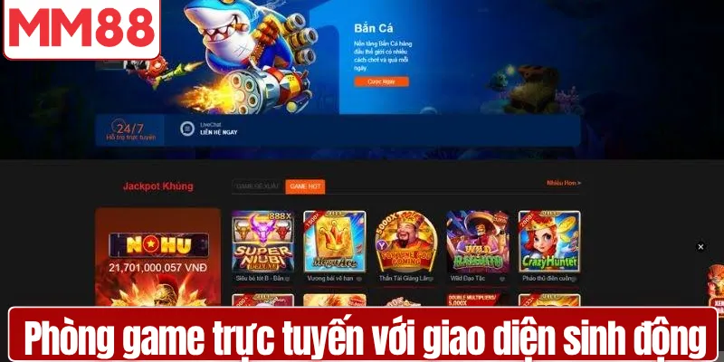 Sảnh Casino MM88 - Trực Tiếp Phát Sóng Dealer Thật Việc Thật Phòng game show trực tuyến với giao diện sinh động