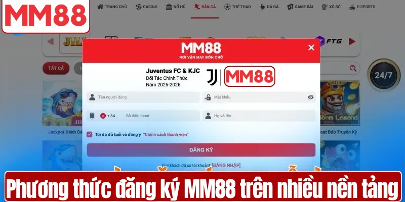 Đăng Ký MM88 Nhanh Chóng Chỉ 3 Phút Cho Người Mới Các phương thức đăng ký MM88 trên nhiều nền tảng khác nhau