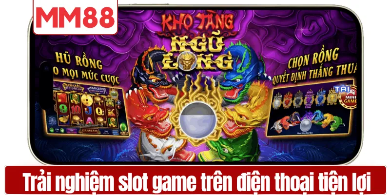 Kho Game Nổ Hũ MM88 Đa Dạng Game Hot 2026 Người chơi trải nghiệm slot game trên điện thoại tiện lợi