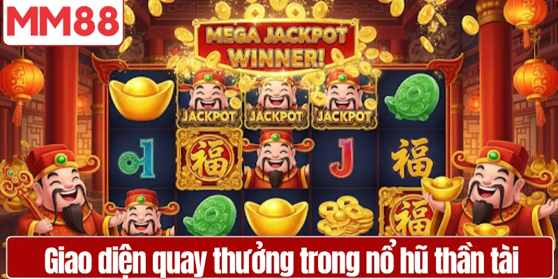 Giao diện quay thưởng trong nổ hũ thần tài tại MM88