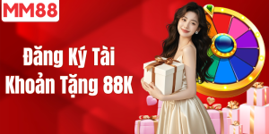 Đăng ký tài khoản tặng 88k miễn phí