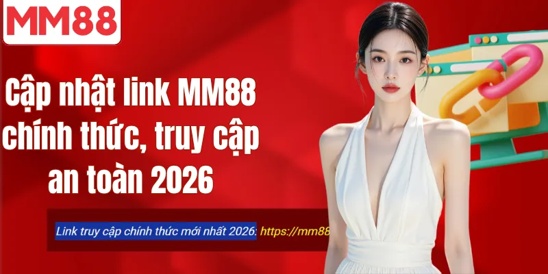 MM88 | Nhà Cái MM88.COM - Độ Uy Tín Thì Cứ Là Ngon Luôn Cập nhật link MM 88 chính thức, truy cập an toàn 2026