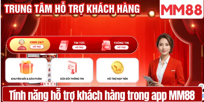 Liên hệ MM88 nhanh chóng, hỗ trợ 24/7 an toàn Tính năng hỗ trợ khách hàng trong app MM88