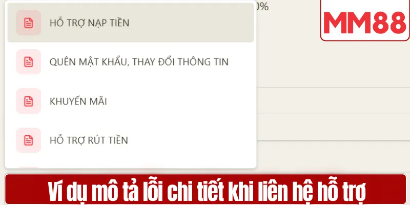 Liên hệ MM88 nhanh chóng, hỗ trợ 24/7 an toàn Ví dụ mô tả lỗi chi tiết khi liên hệ hỗ trợ