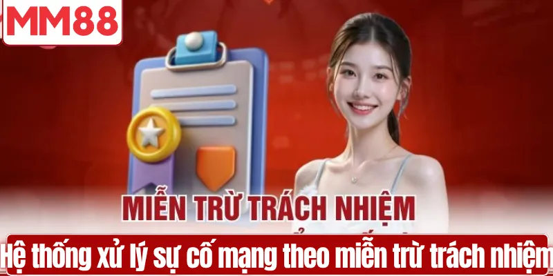 Miễn trừ trách nhiệm MM88 minh bạch mọi giới hạn Hệ thống xử lý sự cố mạng theo miễn trừ trách nhiệm MM88