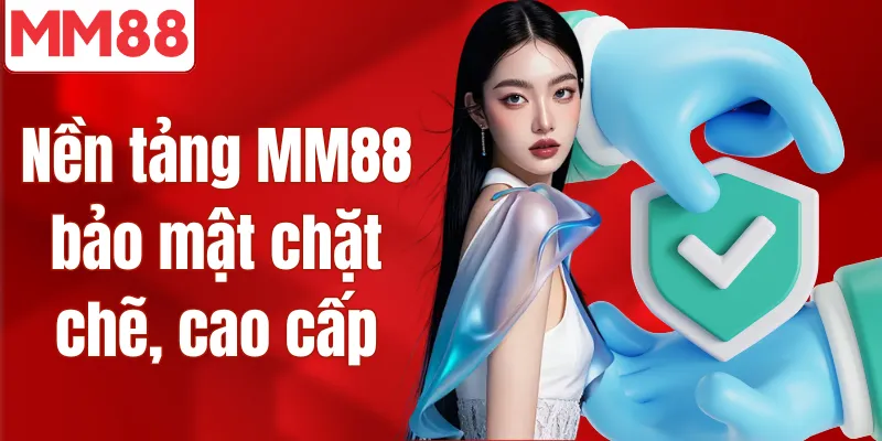 MM88 | Nhà Cái MM88.COM - Độ Uy Tín Thì Cứ Là Ngon Luôn Nền tảng MM88 bảo mật chặt chẽ, cao cấp